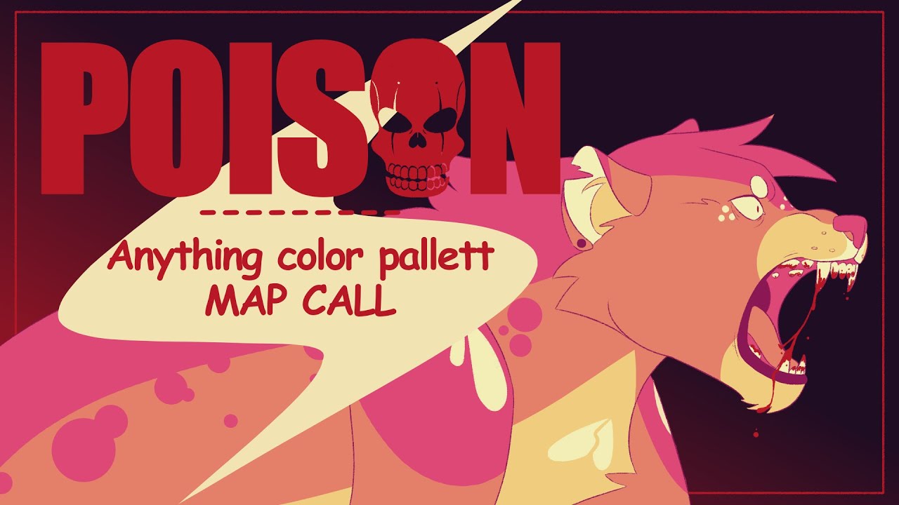 POISON - Anything color pallette MAP CALL(CLOSED) || (19/19 DONE) || COMPLETE MAP IN DESC.