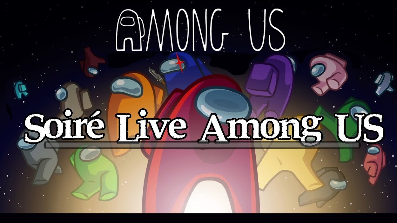 21 janv  2026 Big Live sur Among us avec vous !! Rire et loufoqueri garentis