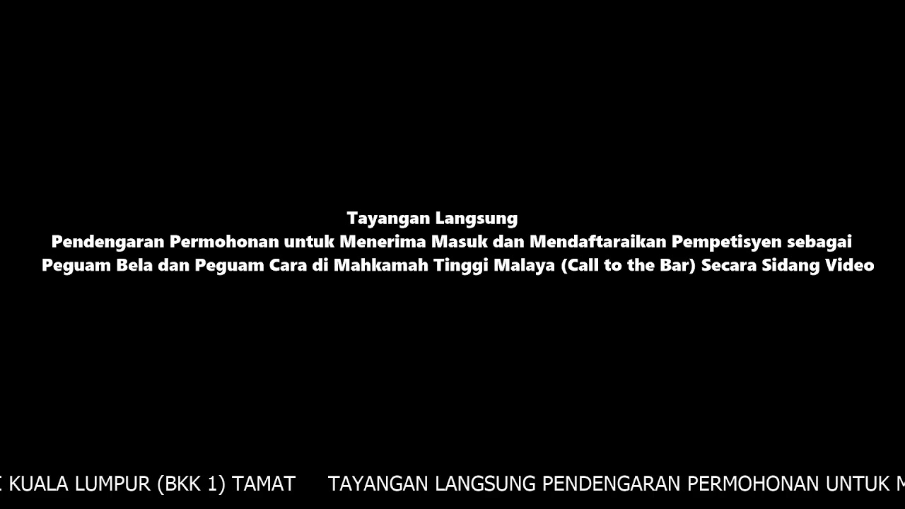 Pendengaran Permohonan Call to the Bar di Mahkamah Tinggi Kuala Lumpur, BKK 1 (Sesi Ketiga)