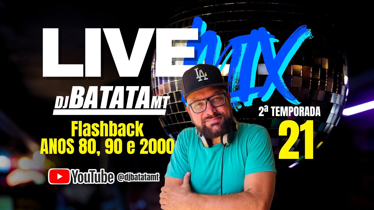 LIVEMIX 21 - DJ BATATA MT Flashback - 2ª TEMPORADA