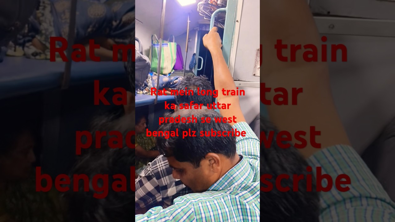 rat mein long train ka safar uttar pradesh se west bengal #train #life #workout 😂😂😂😂😂😂