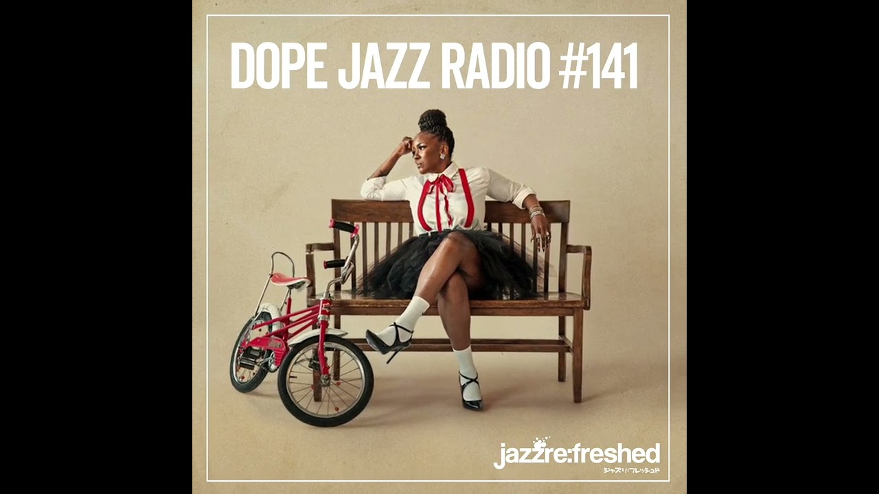 DOPE JAZZ RADIO #141 [Azymuth, Kamasi Washington, Sy Smith, Rebecca Vasman, Tanika Charles]
