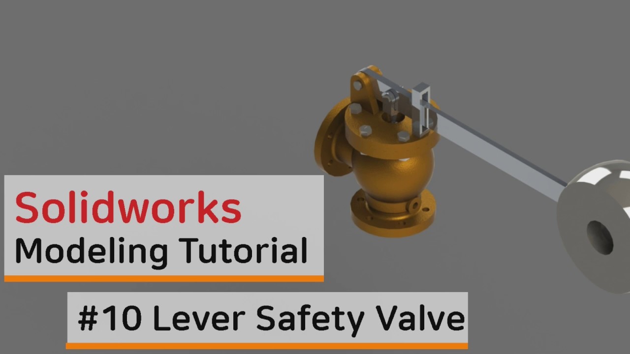#10 레버 밸브(Lever Safety Valve) 모델링 & 어셈블리 [솔리드웍스 튜토리얼]