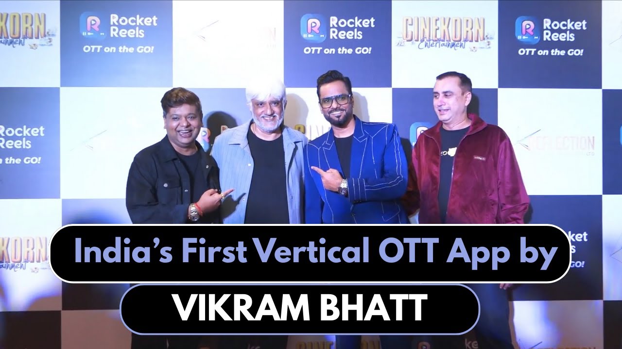 Celebration & Media Unveiling Of Rocket Reels - India’s First Vertical OTT App By Vikram Bhatt