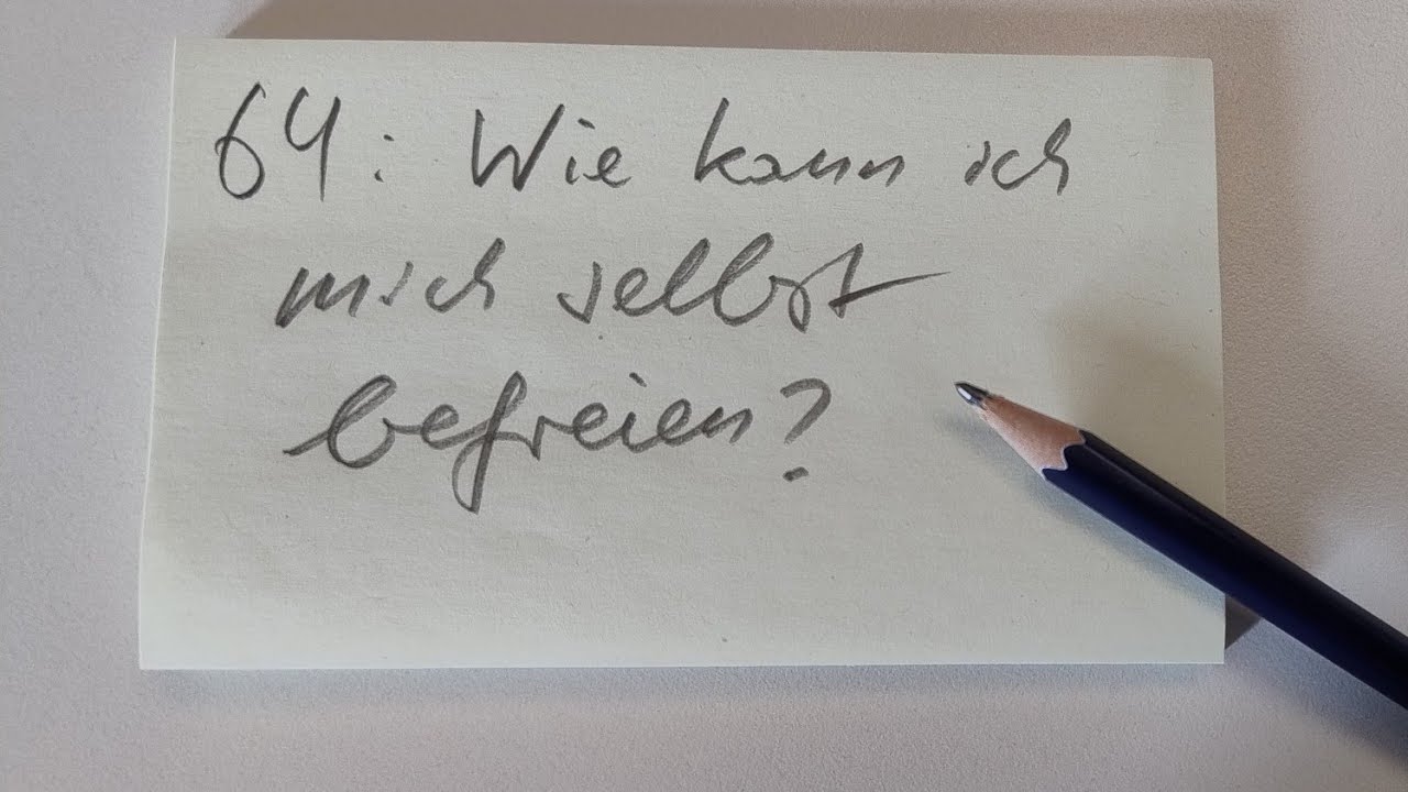 64: Wie kann ich mich von meiner Negativität und falschen Moralvorstellungen befreien?