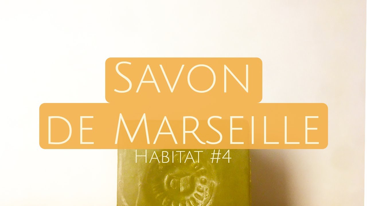 Savon de Marseille et zéro déchet [habitat #4]