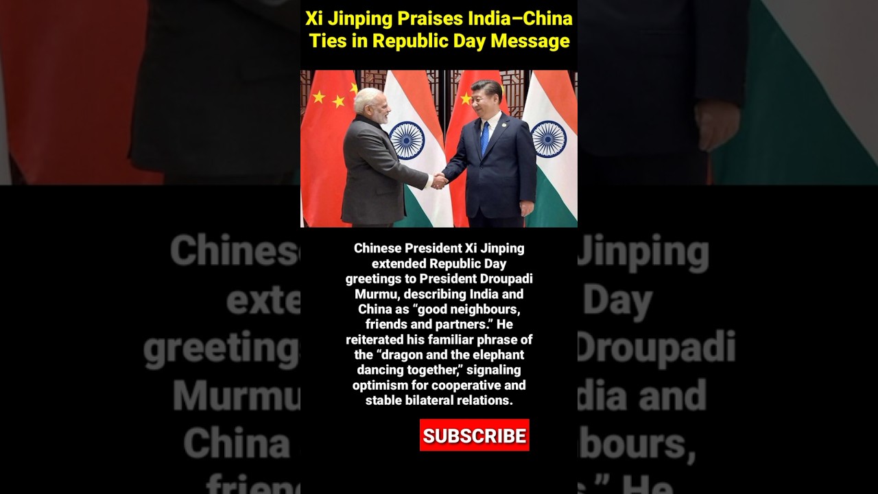 Xi Jinping Praises India–China Ties in Republic Day Message