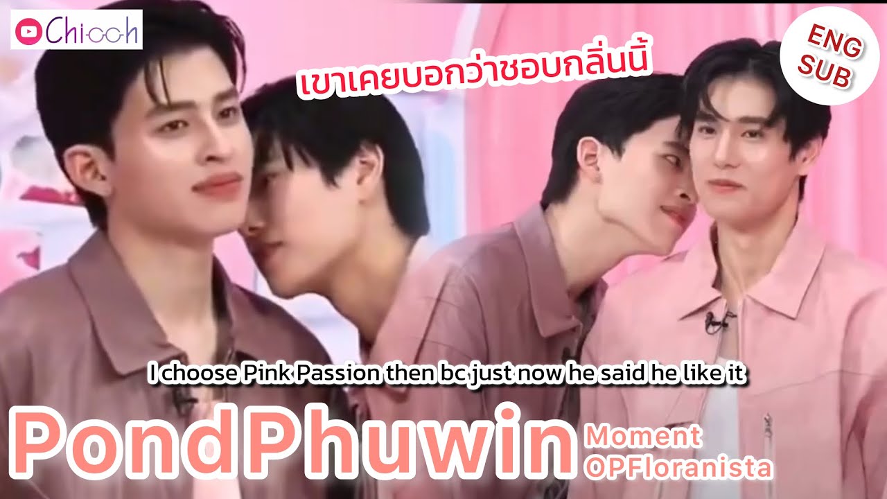 [ENGSUB] ปอนด์ภูวินทร์ | PondPhuwin Moments ORIENTAL PRINCESS Floranista