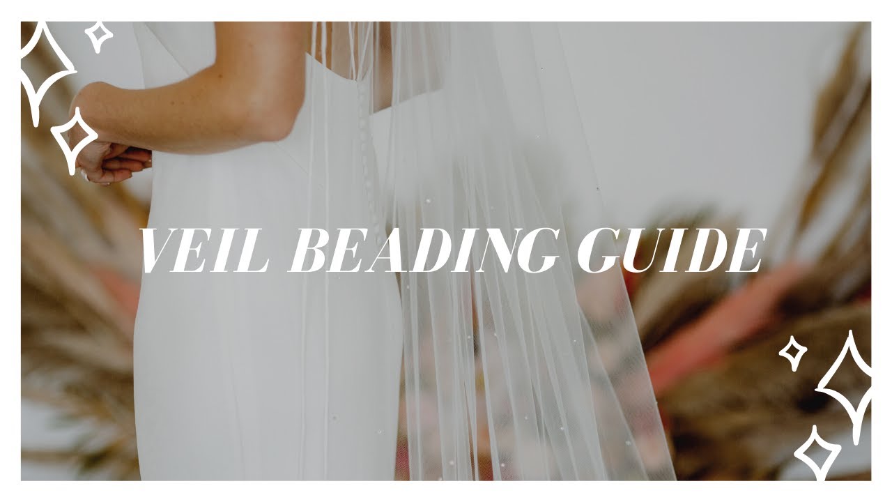 Wedding Veil Beading Guide
