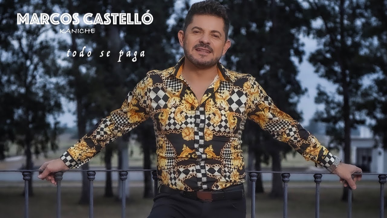 Marcos Castelló Kaniche - Todo Se Paga (Video Oficial)