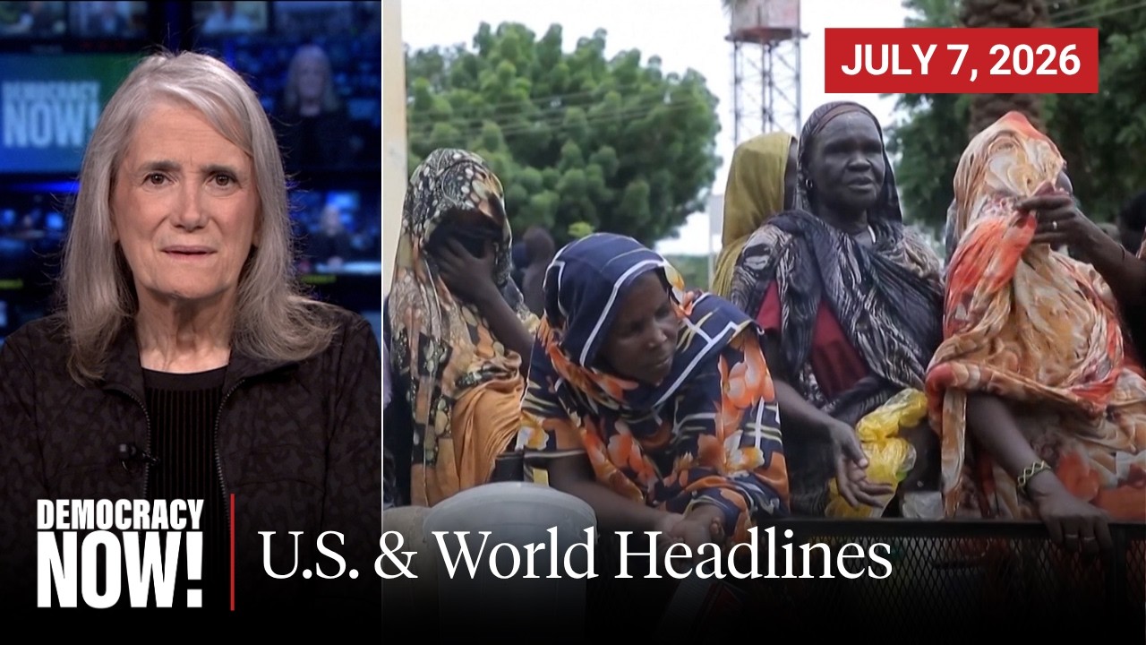 Top U.S. & World Headlines &mdash; July 7, 2026
