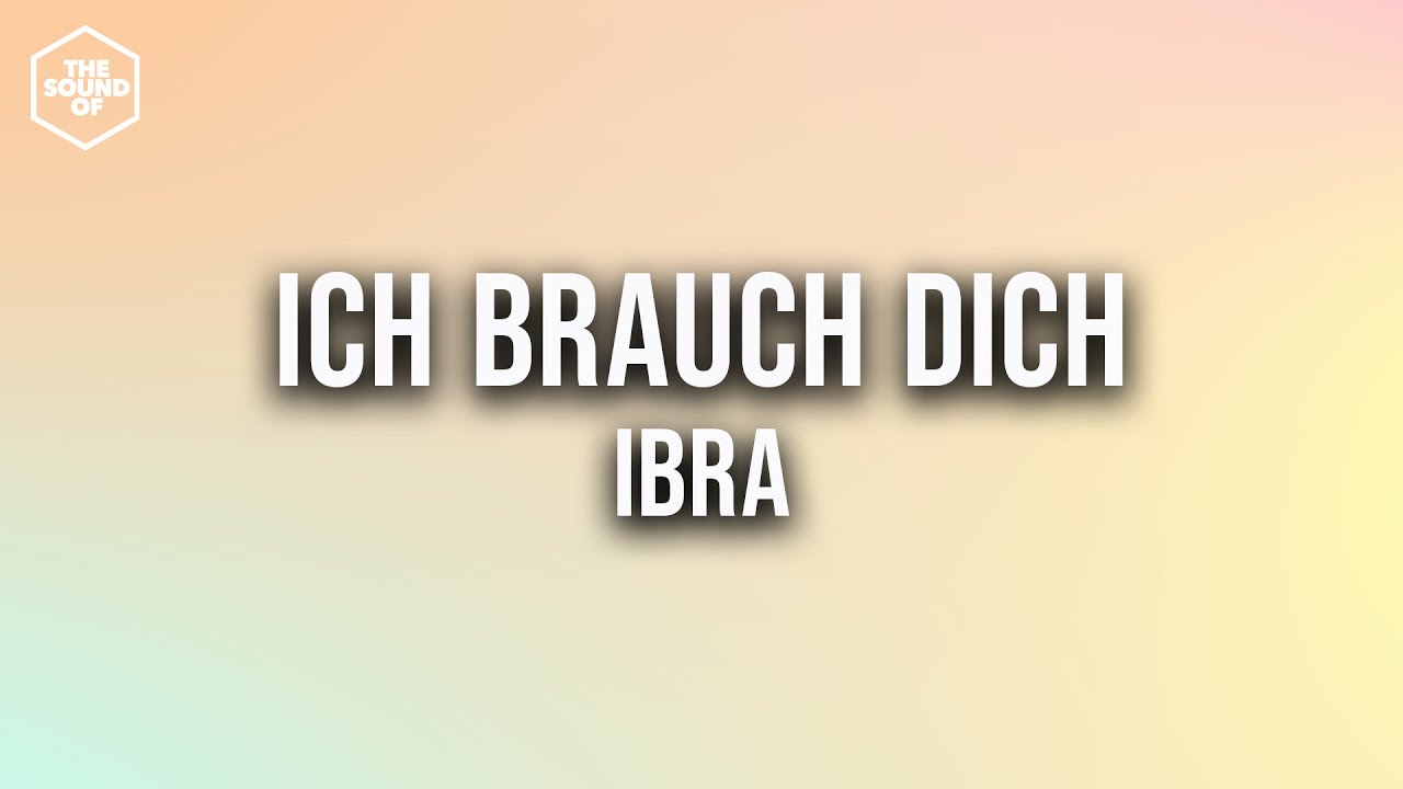 Ibra - ich brauch dich (Lyric Video)