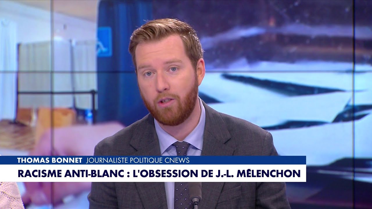 L'édito de Thomas Bonnet : «Racisme anti-blanc : l'obsession de Jean-Luc Mélenchon»