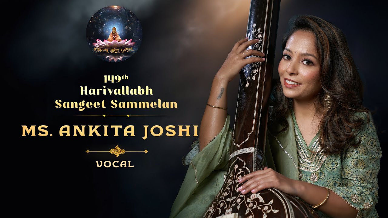 Ms. Ankita Joshi (Vocal ) | 149th Harivallabh Sangeet Sammelan | Live | 28th December 2024