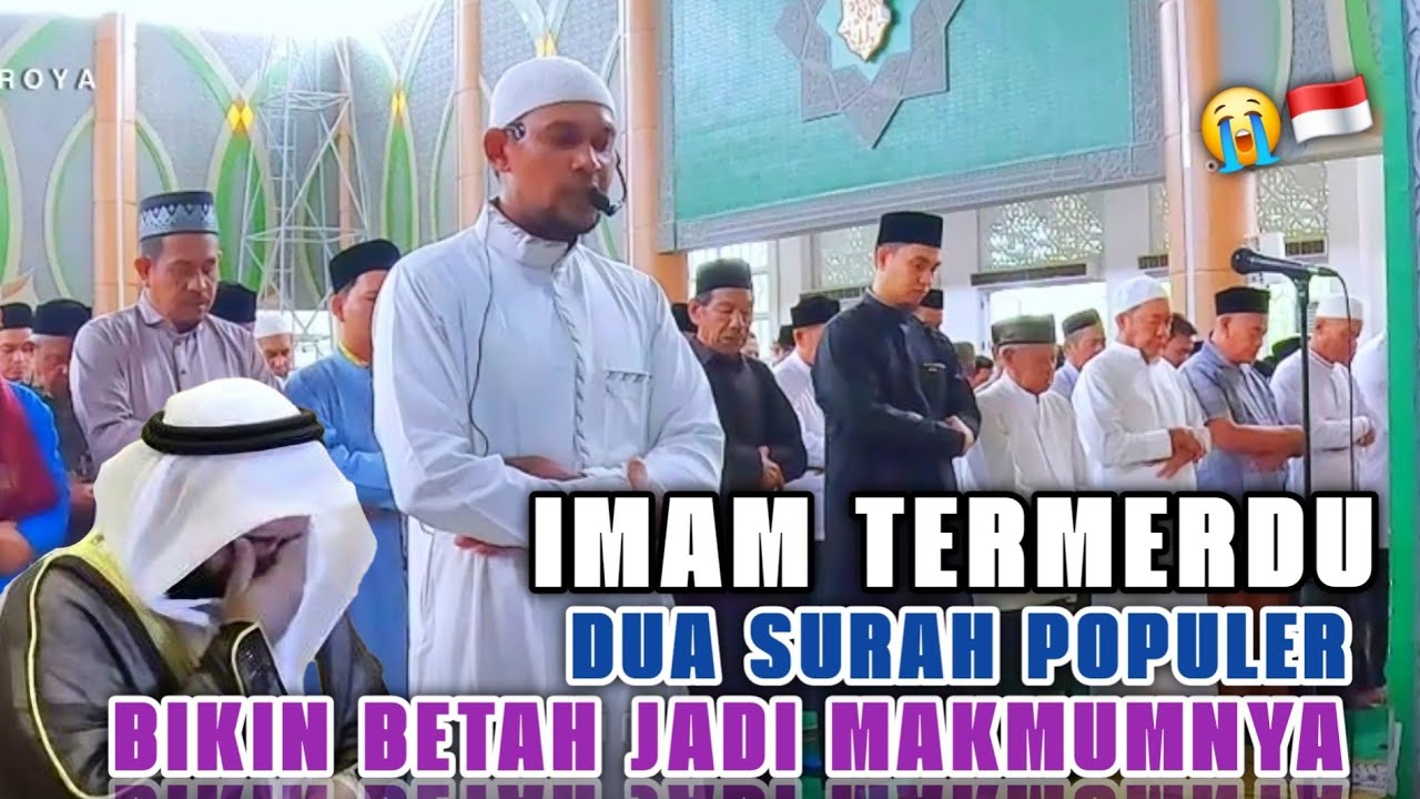 IMAM SHOLAT TERMERDU, DUA SURAH POPULER & IRAMA BAYATI BIKIN BETAH JADI MAKMUMNYA😭