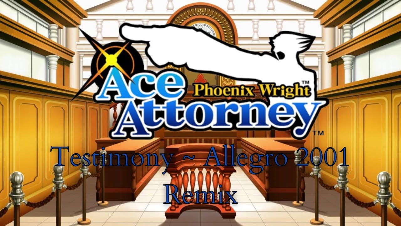 Ace Attorney: Phoenix Wright - Testimony ~ Allegro 2001 (Remix)