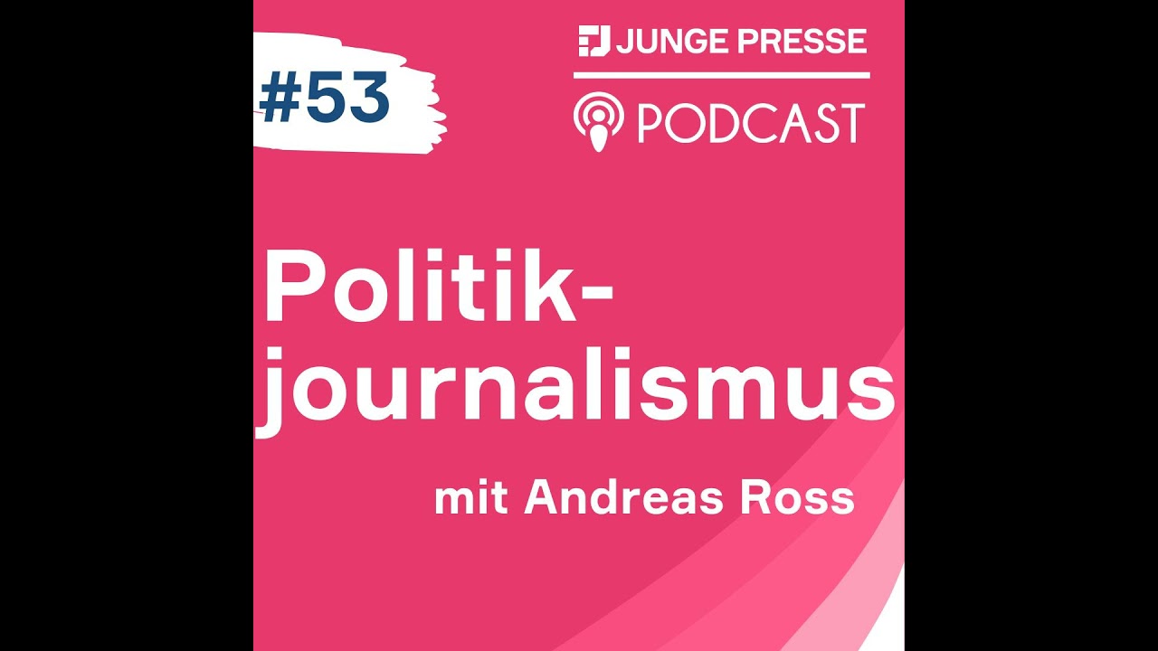 Politikjournalismus - wie Medien &uuml;ber Politik berichten I (mit Andreas Ross)
