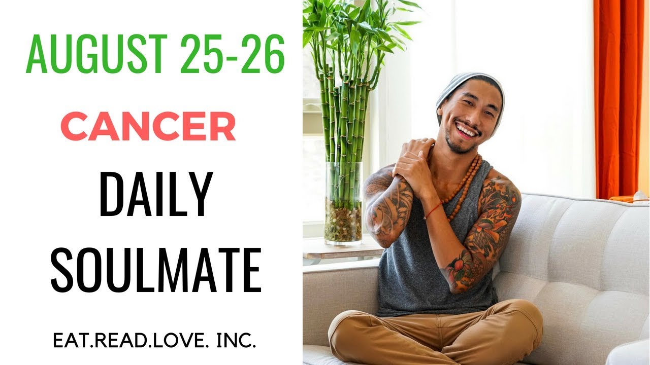 CANCER SOULMATE “OH SO GOOD MEMORIES! SPECIAL DATE:MONTH, MARK THE DATE ” AUGUST 25 26 DAILY TAROT R