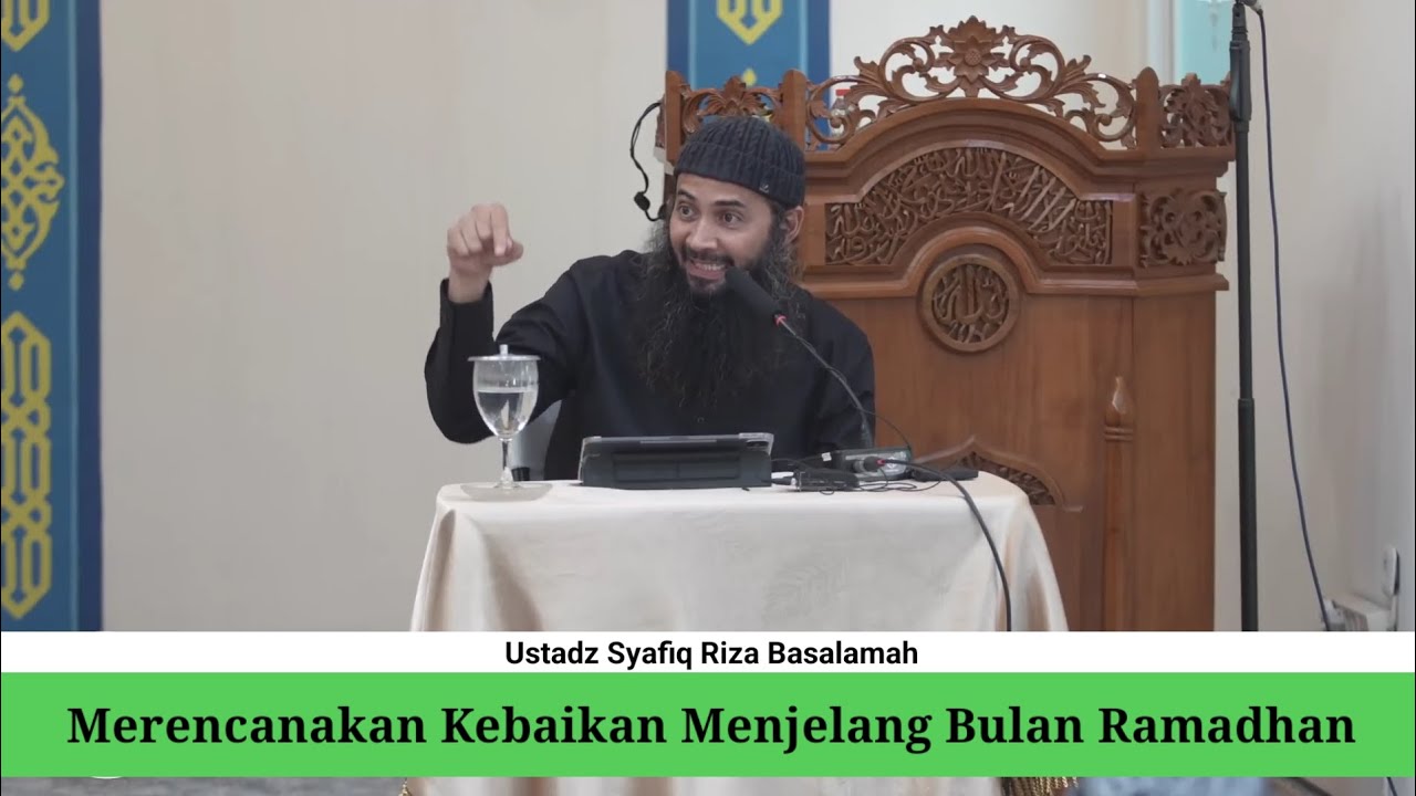 Sambut Bulan Ramadhan Dengan Kebaikan || Ustadz Syafiq Riza Basalamah 