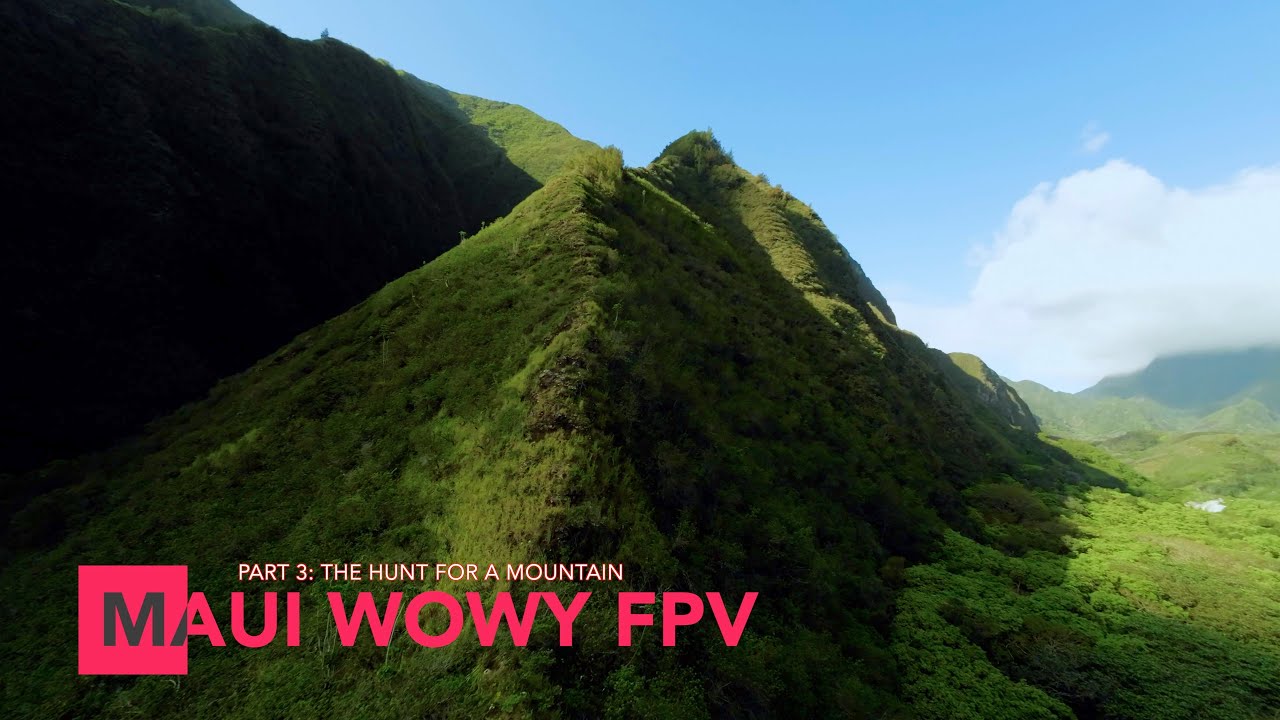 Maui Wowy FPV VLOG Part 3 WITH AMAZING CINEMATIC! You do not want to miss this one!