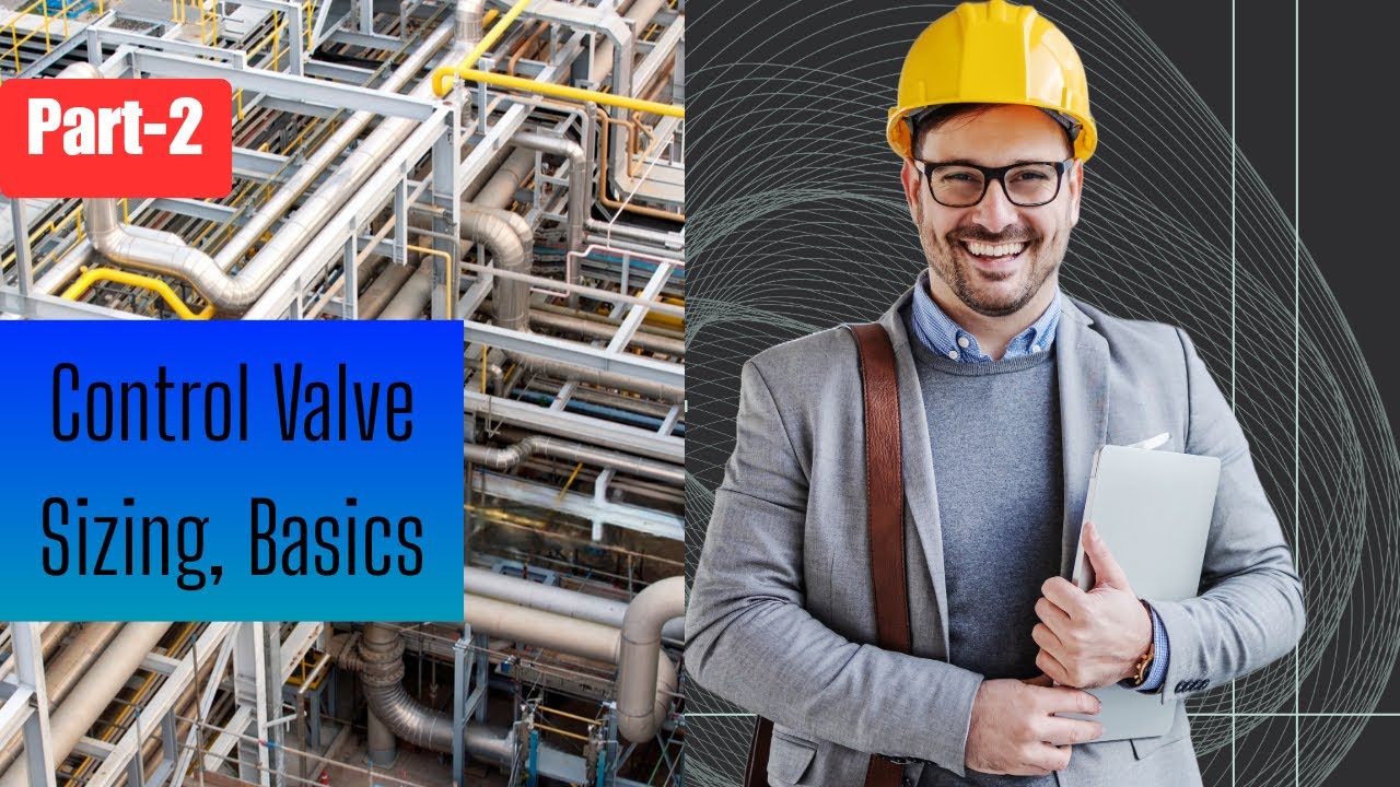 Control Valve Sizing, Basics Part 2