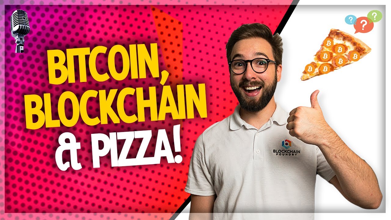 Bitcoin Pizza, Blockchain, and Satoshi Nakamoto w/ Sam Radocchia