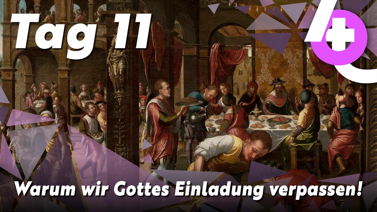 Tag 11: Eingeladen und doch nicht gekommen – warum wir Gottes Einladung verpassen!