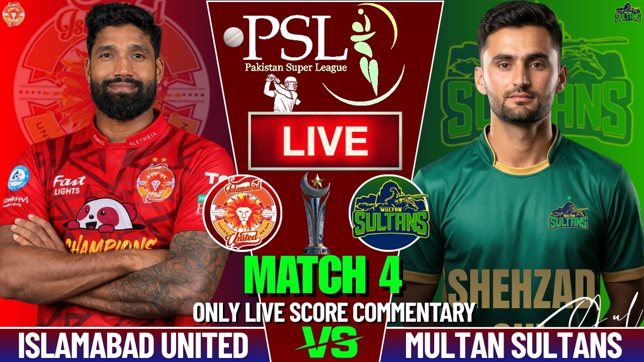 ISLAMABAD UNITED VS MULTAN SULTANS MATCH 4 | LIVE SCORE AND COMMENTARY | PSL 2026 | ISU VS MS