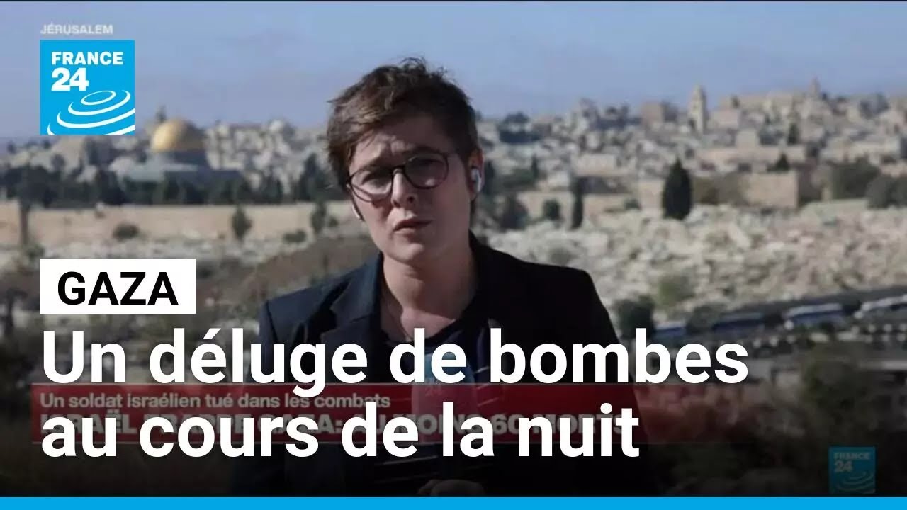 Un d&eacute;luge de bombes sur la bande de Gaza au cours de la nuit &bull; FRANCE 24