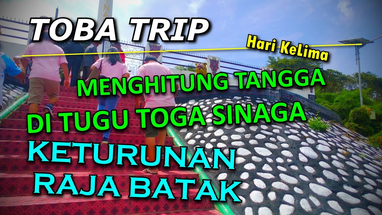 TUGU TOGA SINAGA di sini Menghitung tangga | KETURUNAN RAJA BATAK | TOBA TRIP