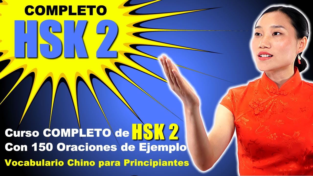 HSK 2: Curso COMPLETO Con 150 Oraciones de Ejemplo - Vocabulario Chino para Principiantes