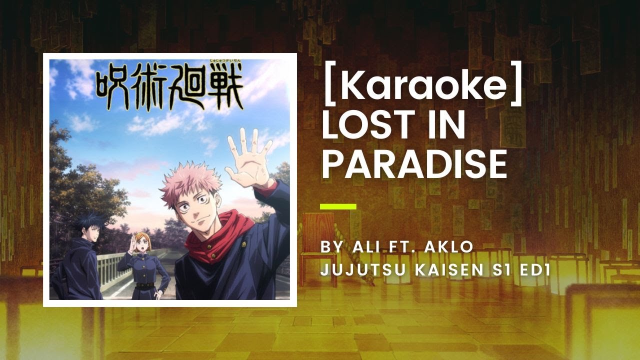 [KARAOKE] LOST IN PARADISE - ALI ft. AKLO - Jujutsu Kaisen ED1