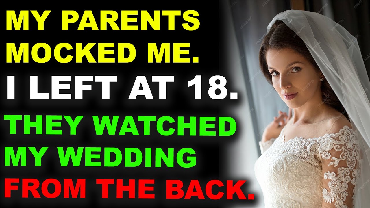 My Parents Laughed When I Left Home At 18—They Stopped Laughing At My Wedding