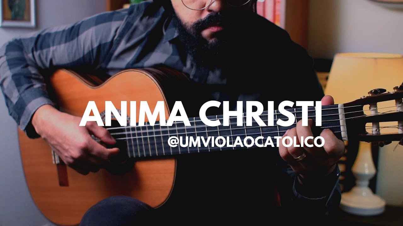 Anima Christi - Violão Solo | Classical Guitar