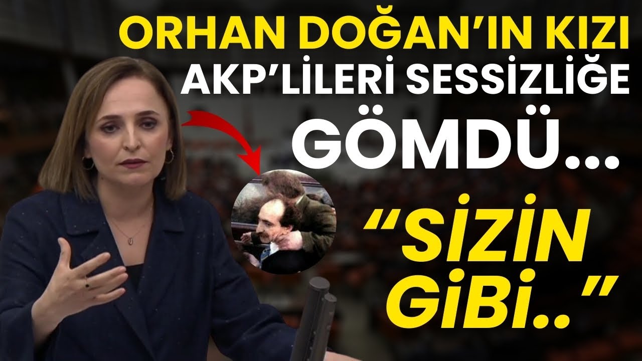 Orhan Doğan'ın kızı mecliste AKP'lileri adeta sessizliğe gömdü: Vay Efendim!