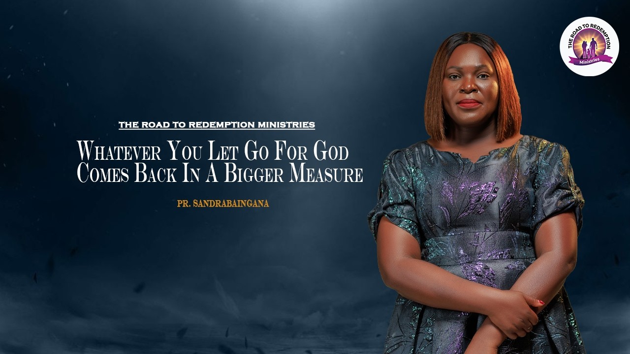 Whatever You Let Go For God Comes Back In A Bigger Measure I 26 .01.2026 I Pr. Sandra Baingana