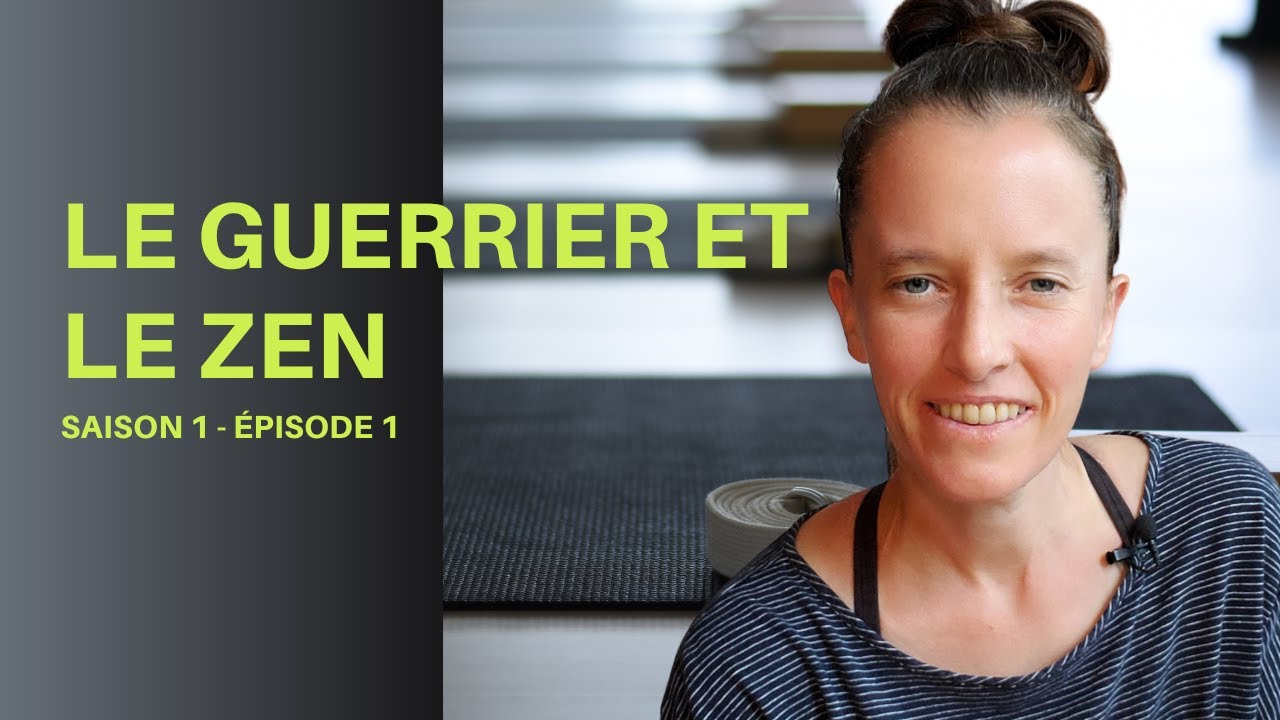 Podcast S1 E1 : Le Guerrier et le Zen