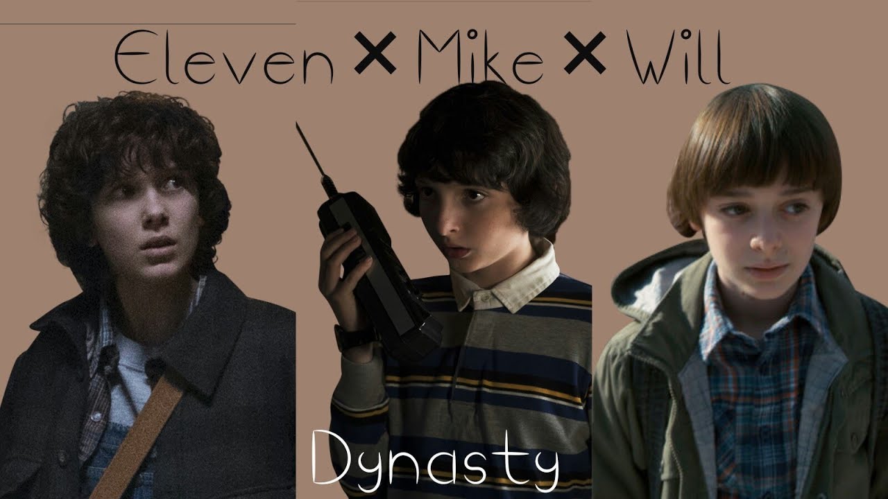 Eleven × Mike × Will || Dynasty [Stranger things]