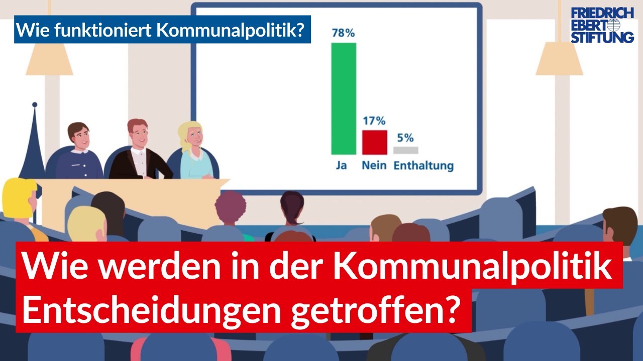Politische Entscheidungen in der Kommune | Wie funktioniert Kommunalpolitik?