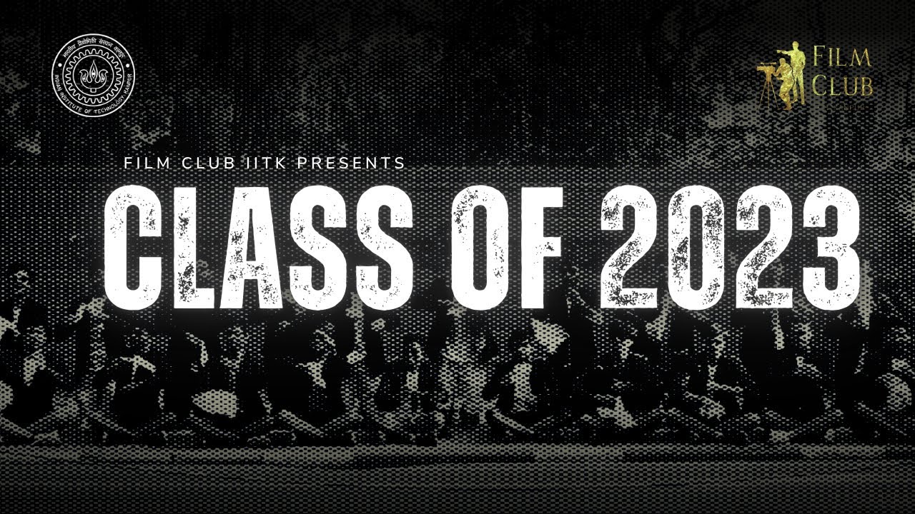 Class of 2023 | Batch Video Y19 | IIT Kanpur