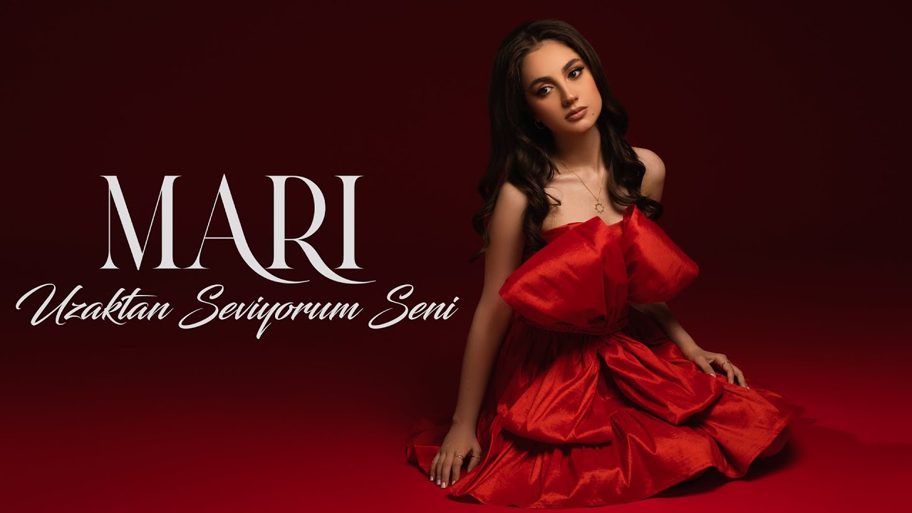 MARI — Uzaktan Seviyorum Seni (Rəsmi Söz Videosu)