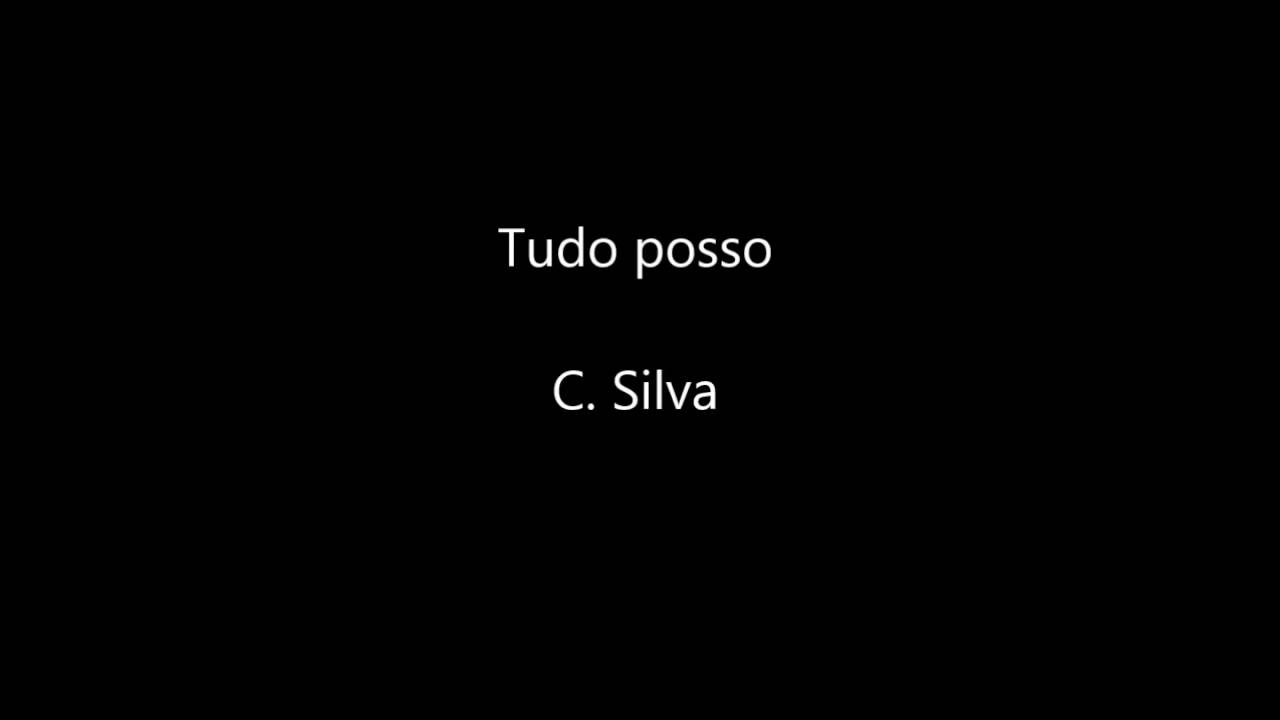 Tudo posso, C.Silva