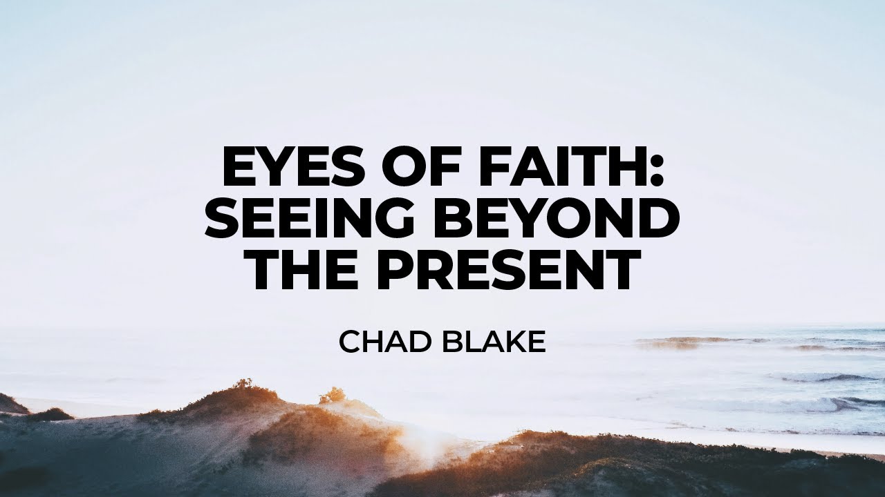 LIVE: Eyes of Faith: Seeing Beyond the Present (April 7, 2024)