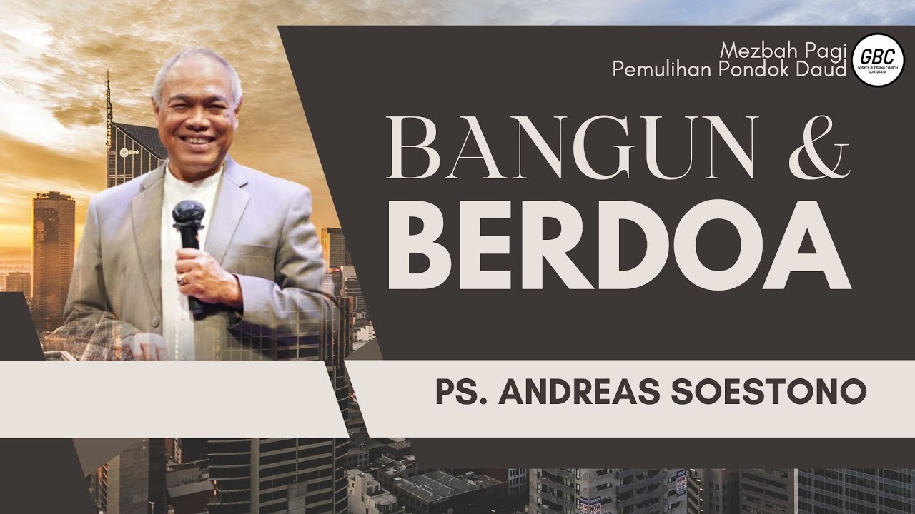 BANGUN & BERDOA - Ps. Andreas Soestono | MEZBAH PAGI PEMULIHAN PONDOK DAUD I 19 JANUARI 2026