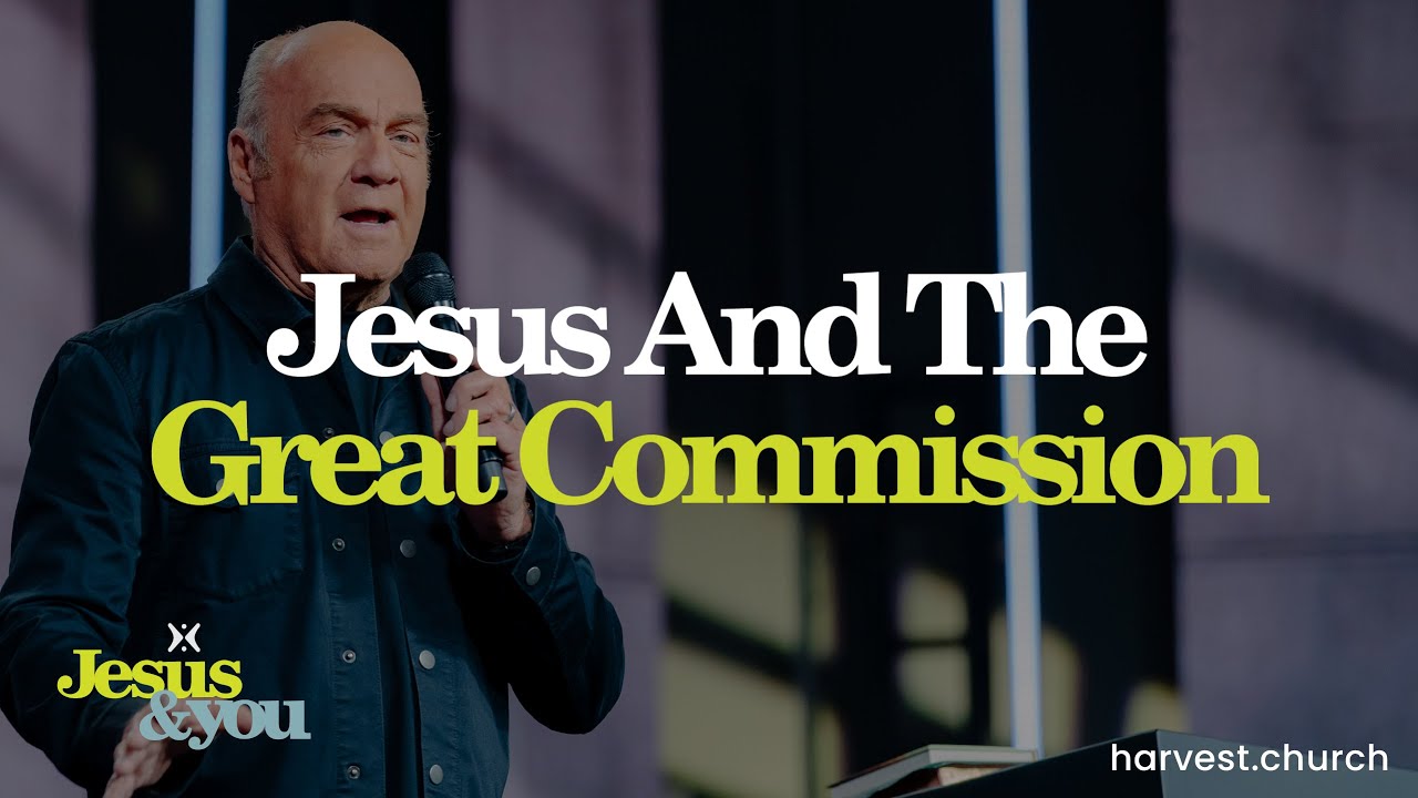 “Jesus And The Great Commission” by Pastor Greg Laurie
