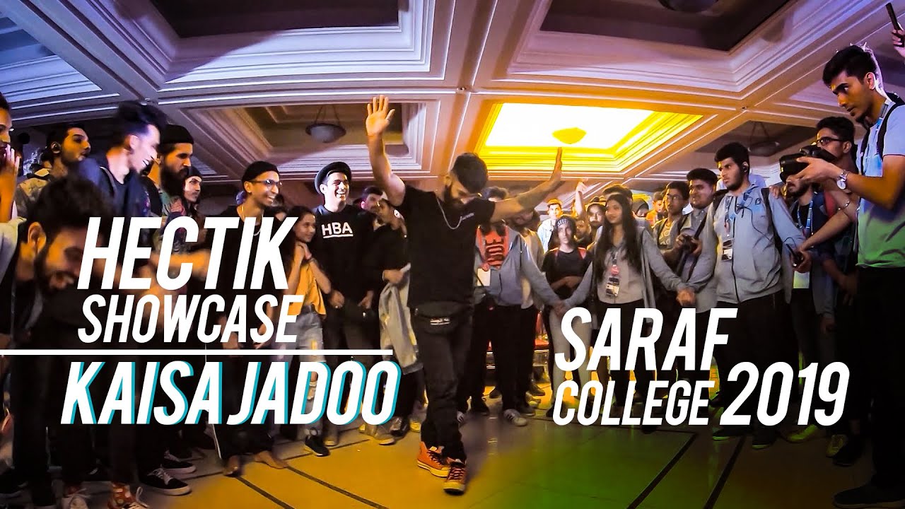 Hectik | Showcase | Saraf college | Kaisa Jadoo | Khakhee | 2019