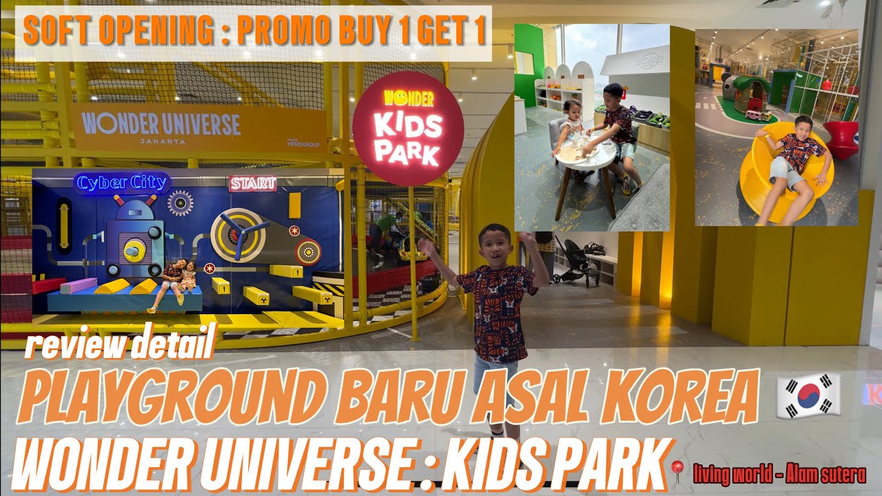 WONDER UNIVERSE - WONDER KIDS PARK | PLAYGROUND BARU ASAL KOREA BUKA DI LIVING WORLD ALAM SUTERA