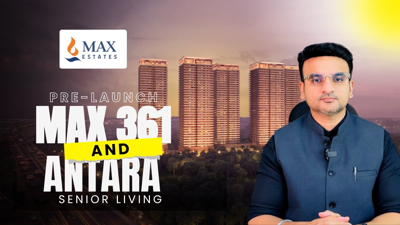 Max Estate 361 & Antara Senior Living &ndash; Biggest New Launch on Dwarka Expressway #dwarkaexpressway