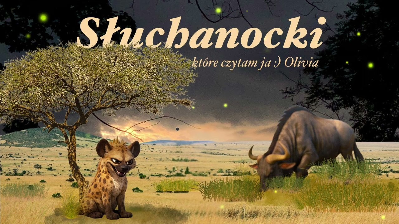 Bajki i baśnie Świata. Dlaczego Hiena płacze po nocach? - baśń afrykańska