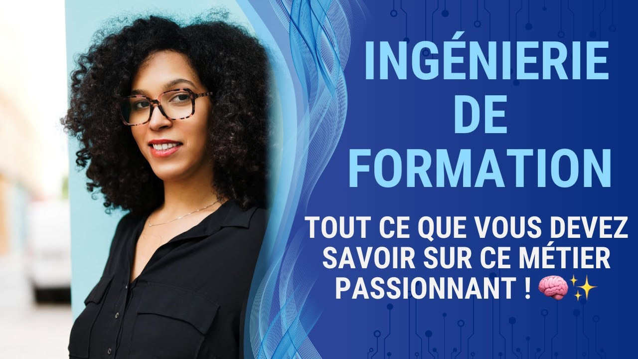 Ingénierie de formation : Tout ce que vous devez savoir sur ce métier passionnant ! 🧠✨